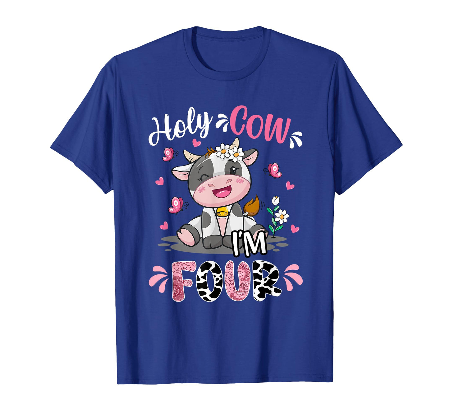 Holy Cow I'm Four 4 Years Old 4th Birthday Girl Outfit T-Shirt
