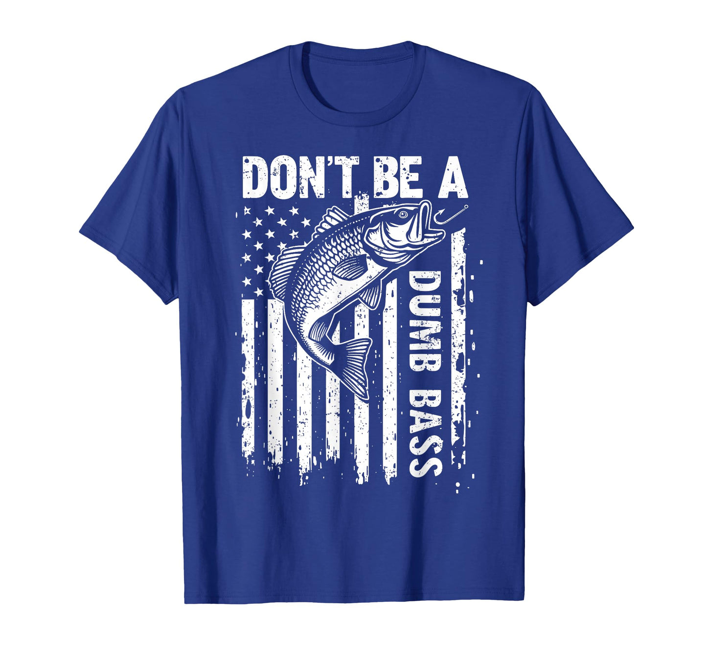 US Flag Tee Don't Be a Dumb Bass Fishing Fish Fan Fisherman T-Shirt