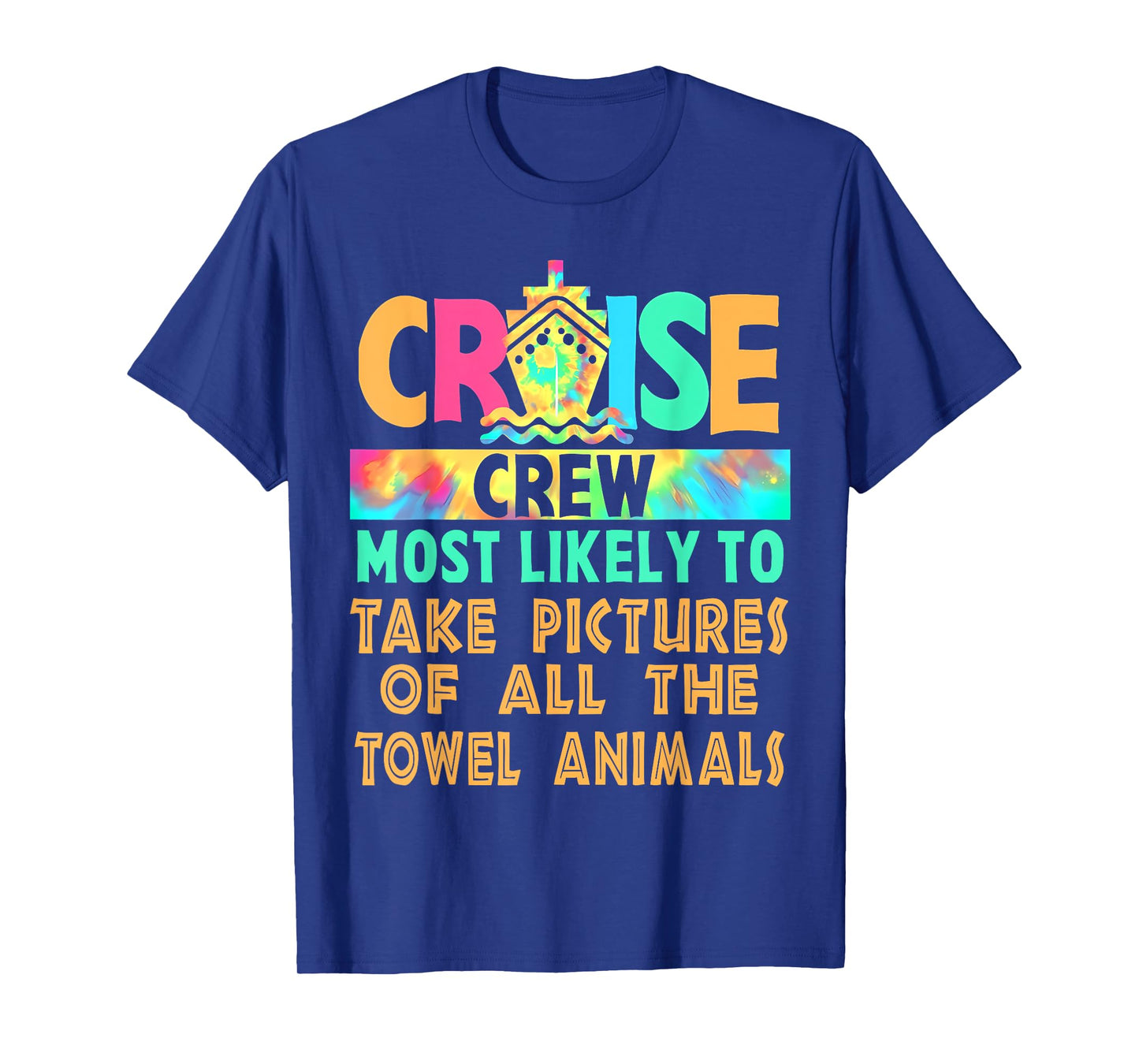 Cruise Most Likely To Take Pictures Of All The Towel Animals T-Shirt