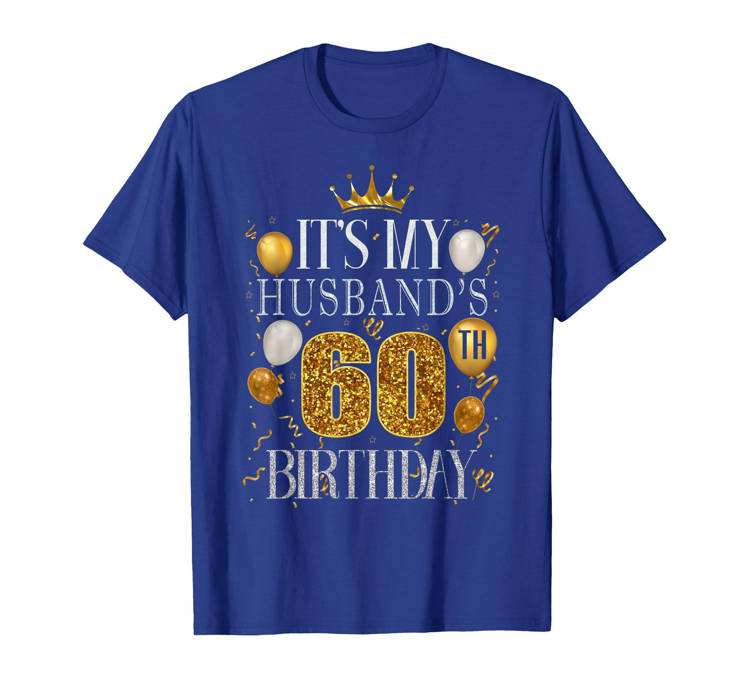 It's My Husband's 60th Birthday Happy Birthday 60 Years Old T-Shirt