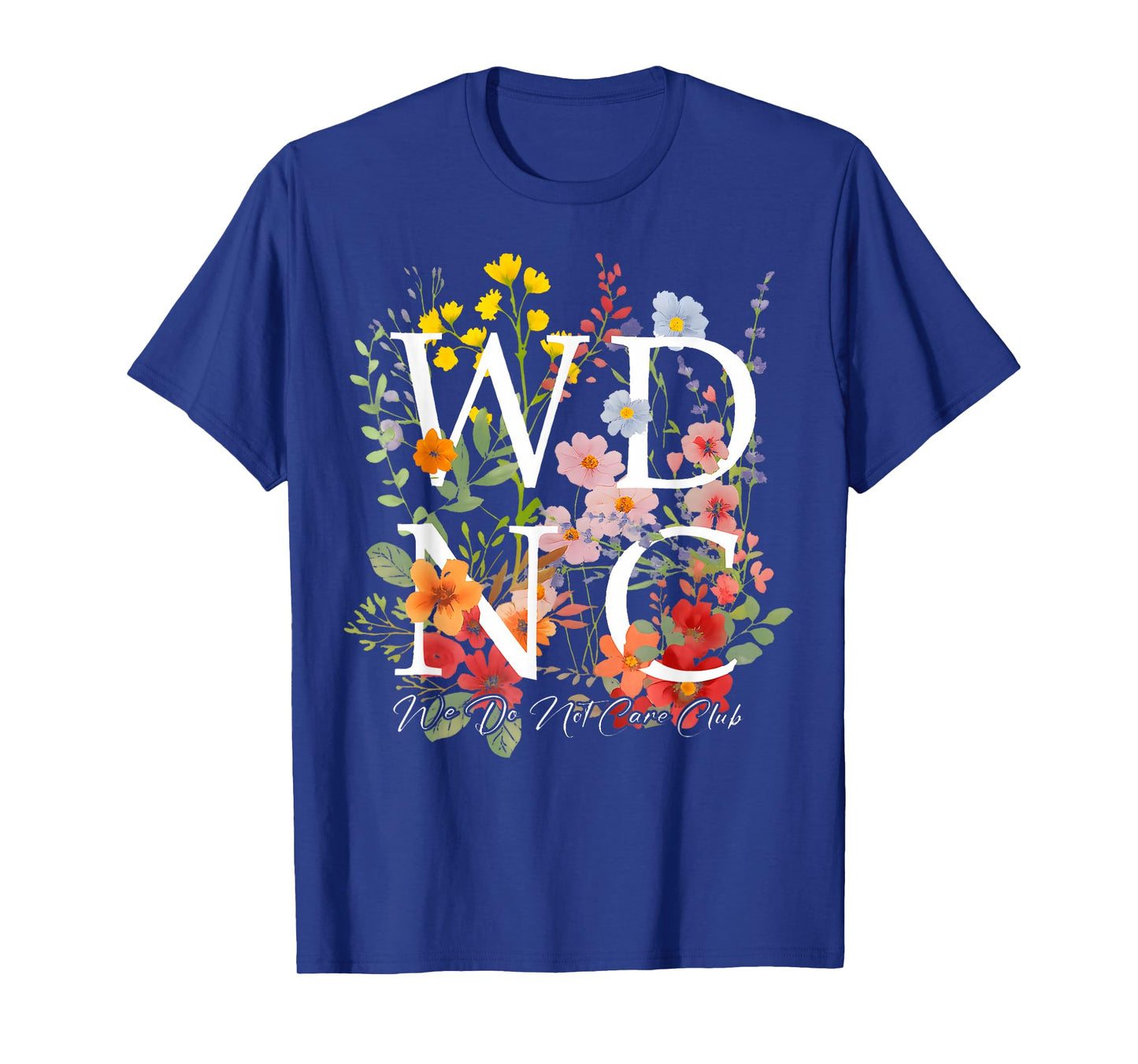 Retro Floral WDNC We Do Not Care Club - WDNC T-Shirt