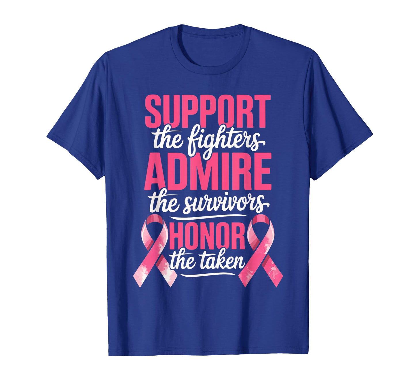 Breast Cancer Support Admire Honor Breast Cancer Awareness T-Shirt