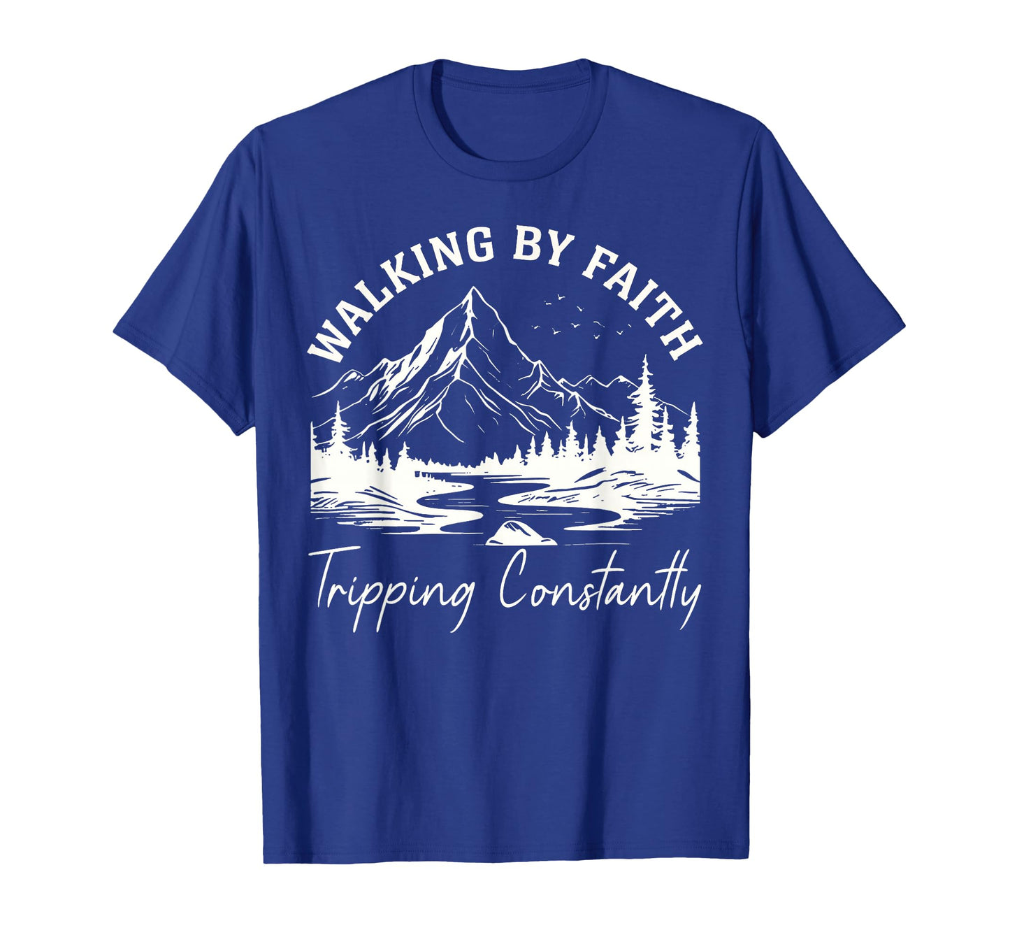 Walking By Faith Tripping Constantly Christian Bible Verse T-Shirt