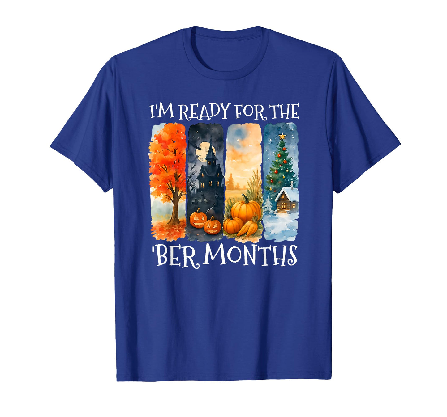 Winter Fall Lover I'm Ready for The BER Months T-Shirt