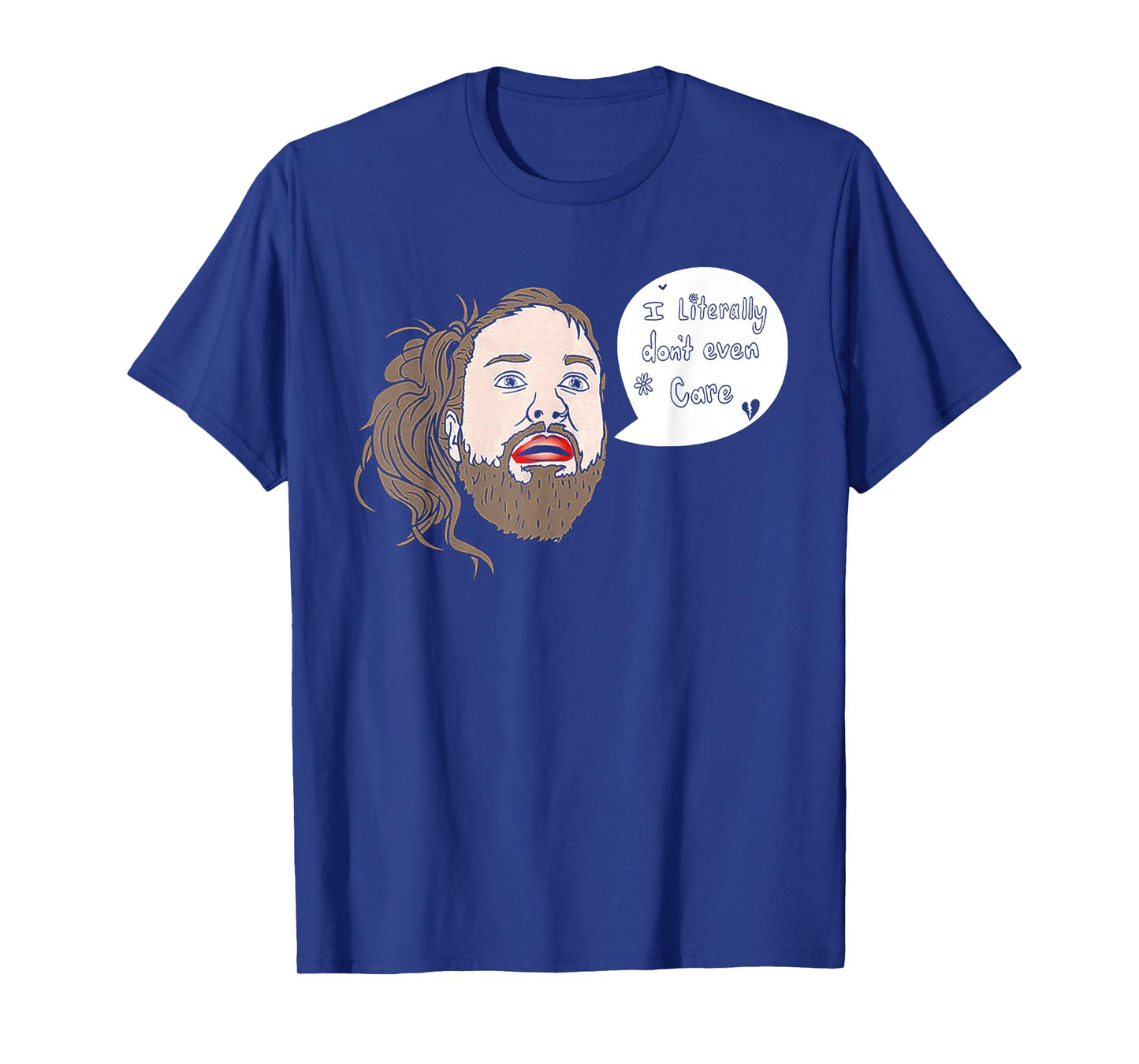 I Literally Don't Even Care T-Shirt