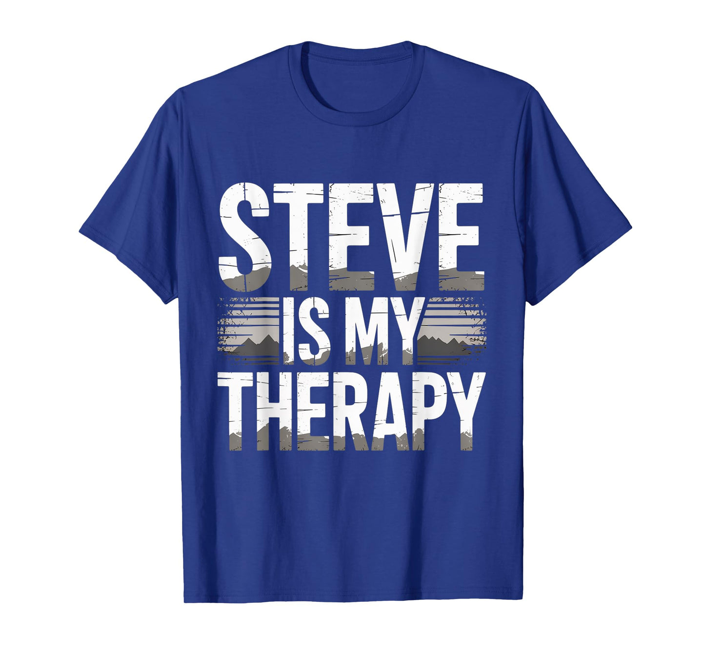 STEVE Is My Therapy Funny Personalized Name Family & Friends T-Shirt