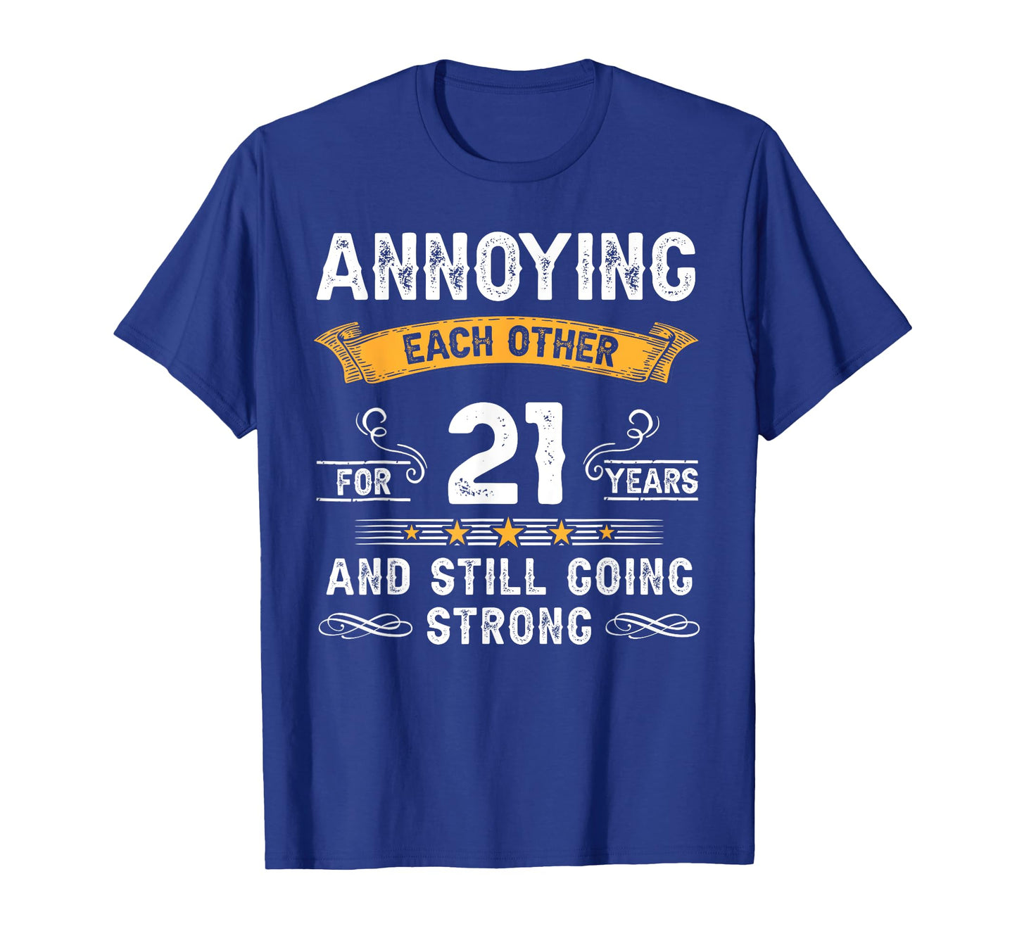 Annoying Each Other For 21 Years 21st Wedding Anniversary T-Shirt