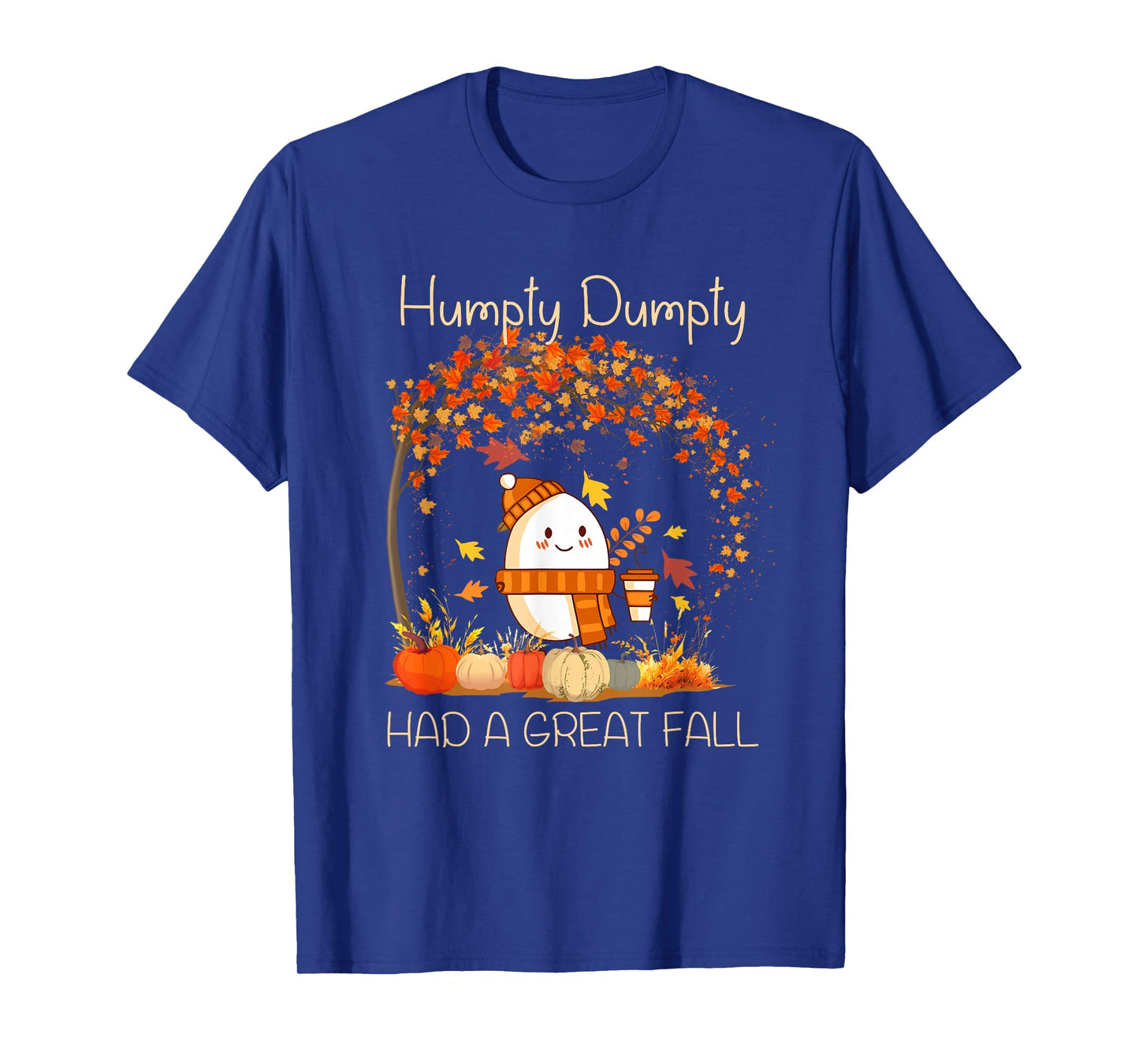 Humpty Dumpty Had A Great Fall Thanksgiving Autumn Halloween T-Shirt