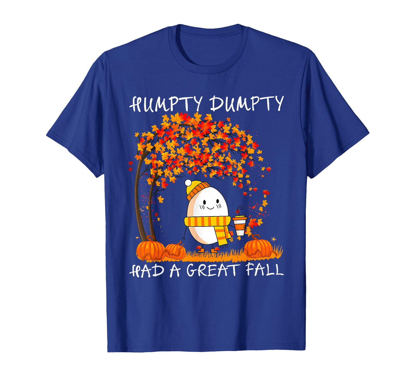 Humpty Dumpty Had A Great Fall Thanksgiving Autumn Halloween T-Shirt