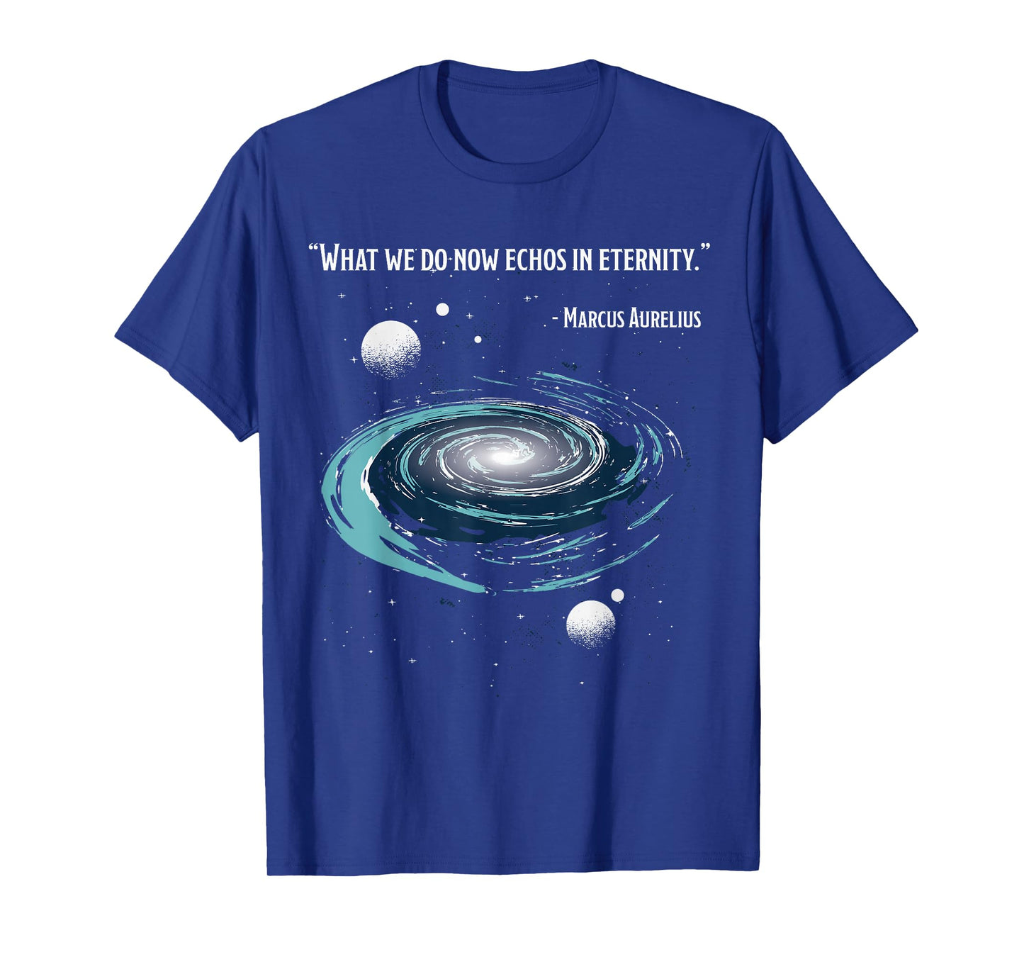 What We Do Now Echoes In Eternity, MARCUS AURELIUS Meditatio T-Shirt