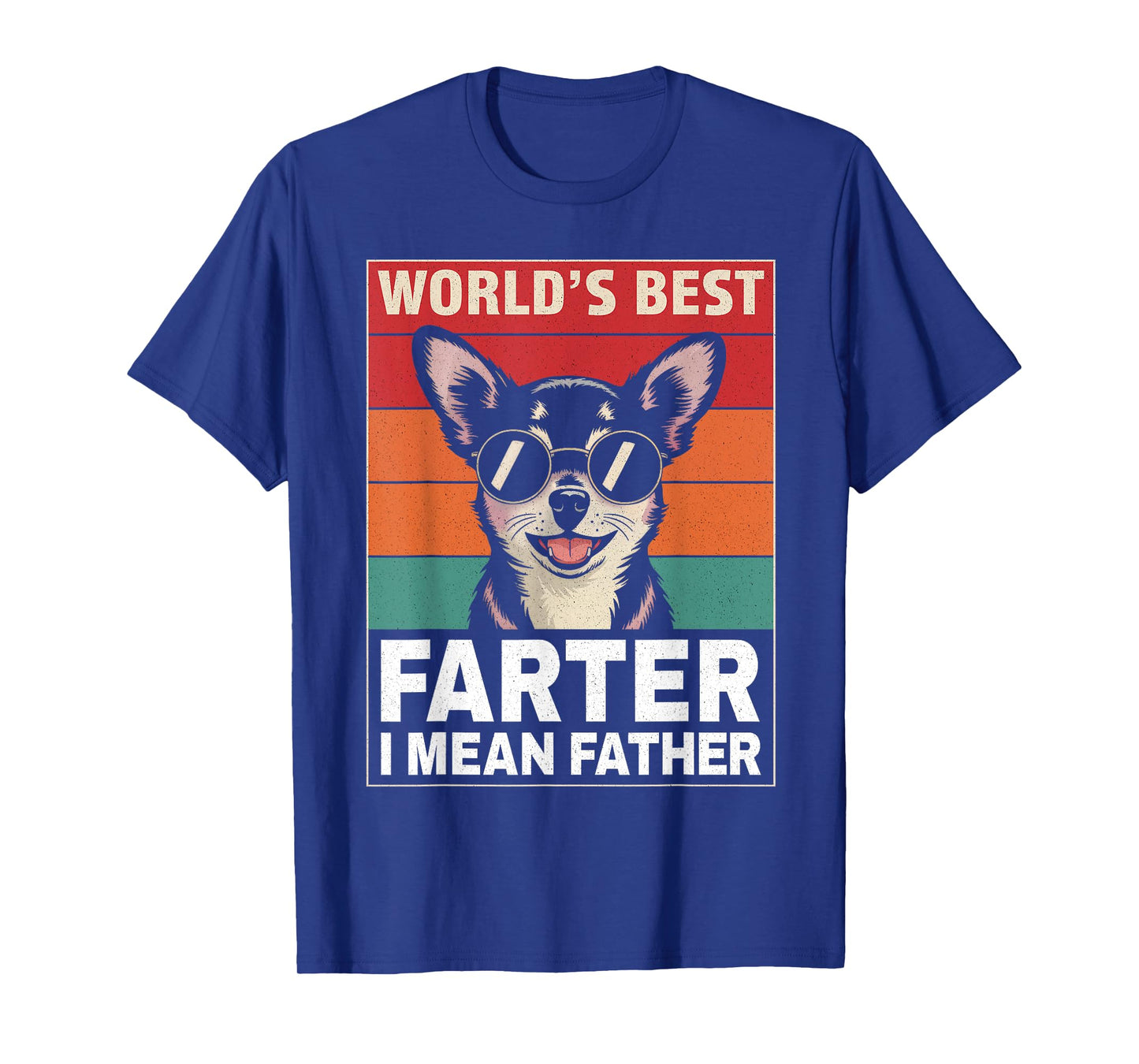 Funny World's Best Farter I Mean Father Day Dog Lover Dad T-Shirt
