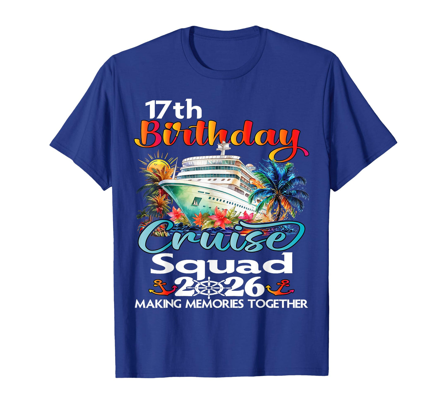 17th Birthday Cruise Squad Friends Family Vacation Matching T-Shirt