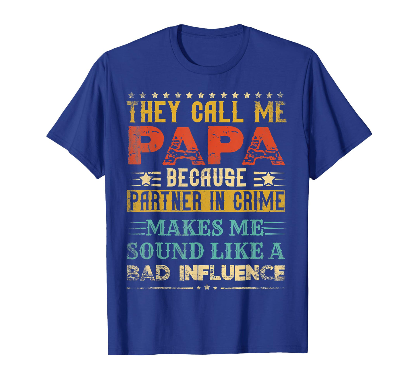 They Call Me Papa Because Partner In Crime Father's Day T-Shirt