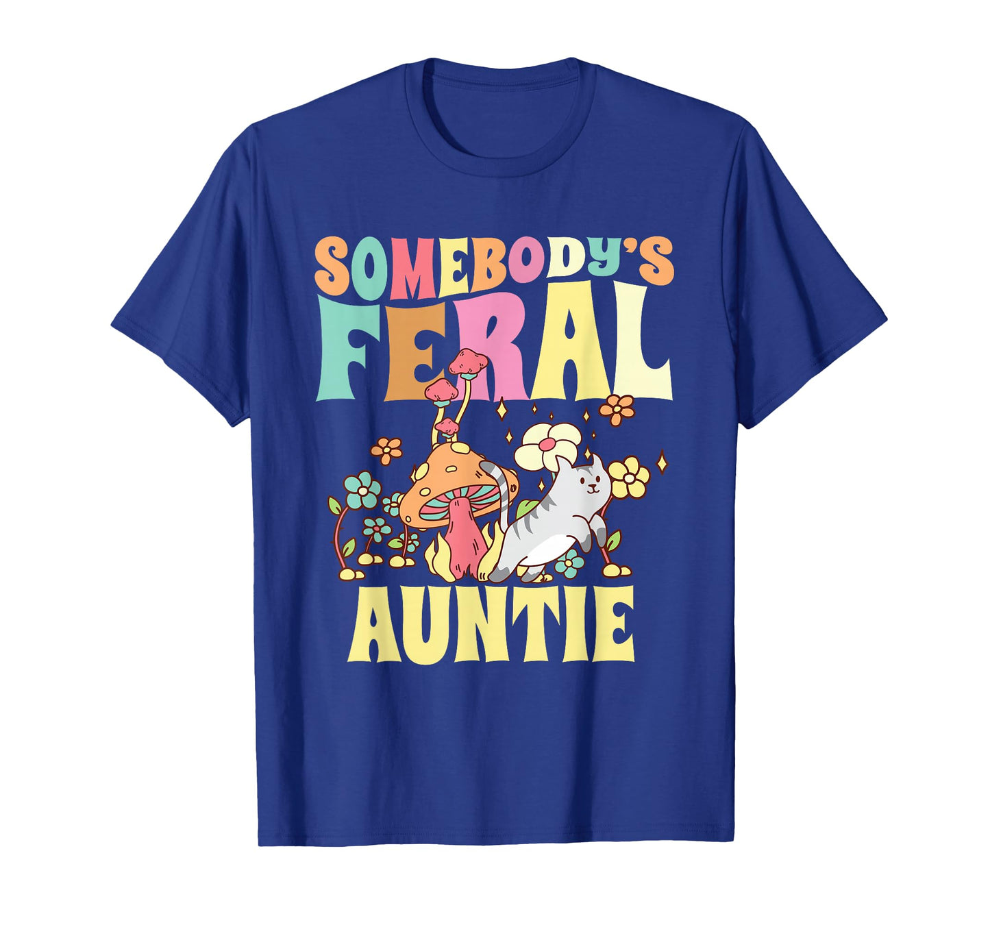 Somebody's Feral Auntie Wild Aunt Groovy Mushroom Floral Cat T-Shirt
