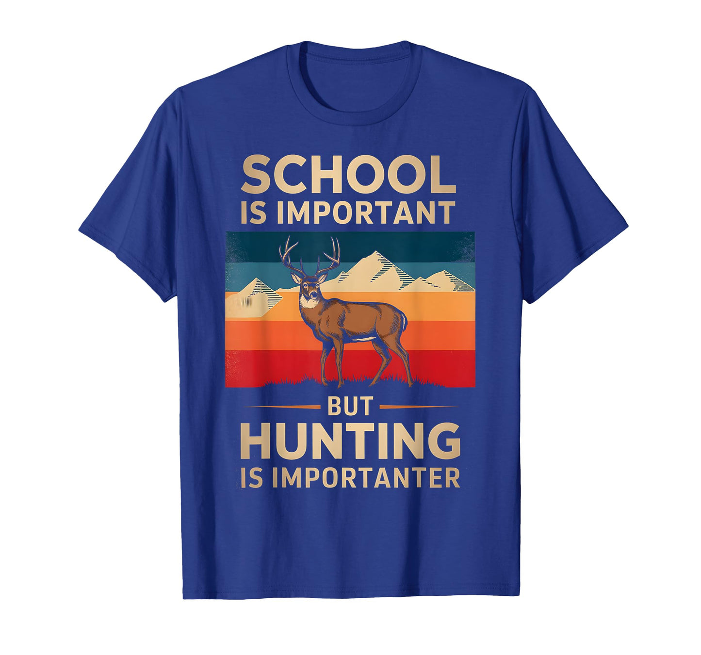 School Is Important But Hunting Is Importanter Deer Hunting T-Shirt