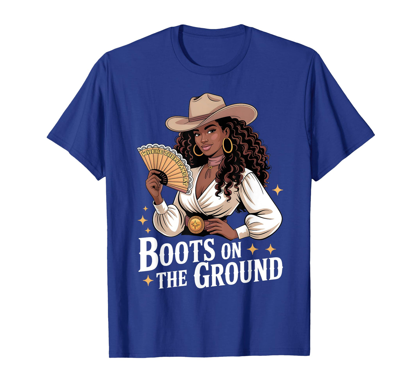 Where Them Fan At Boots On The Ground Black Western Cowgirl T-Shirt