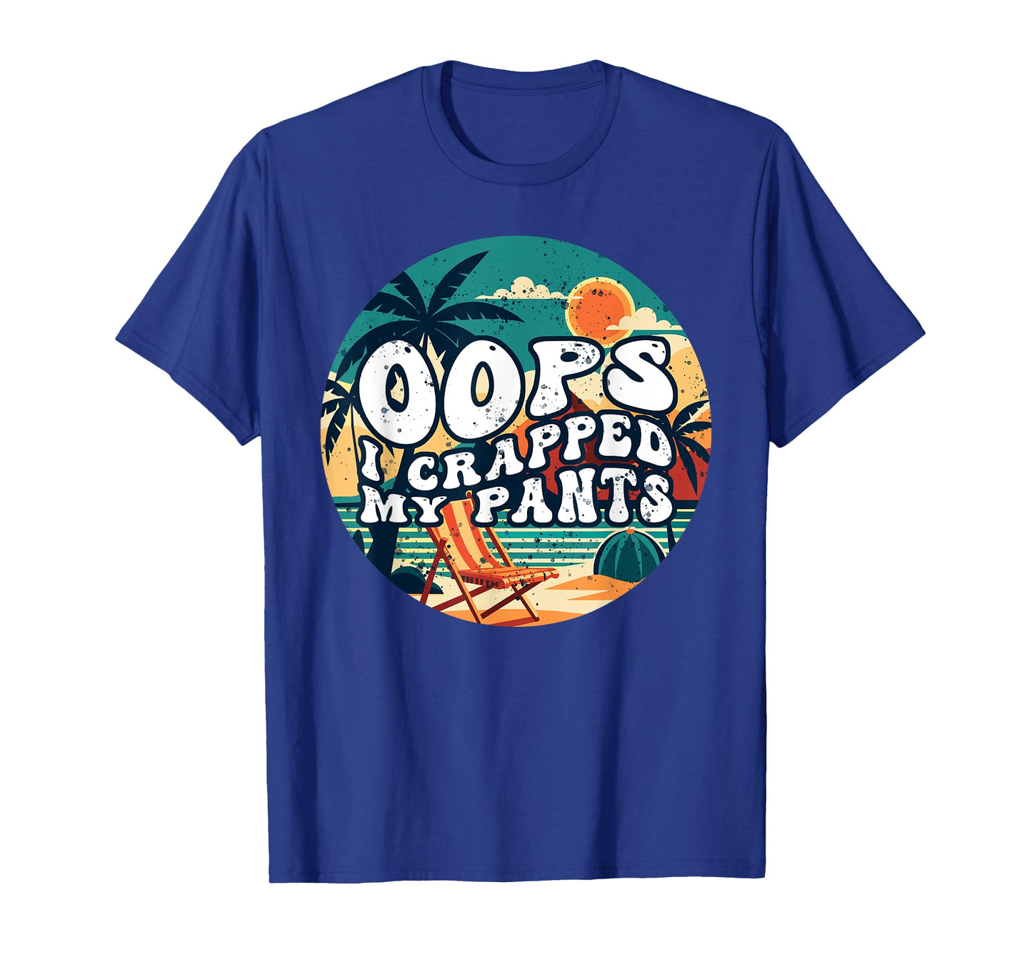 Oops I Crapped My Pants Tee Funny Sarcastic Saying Outfit T-Shirt