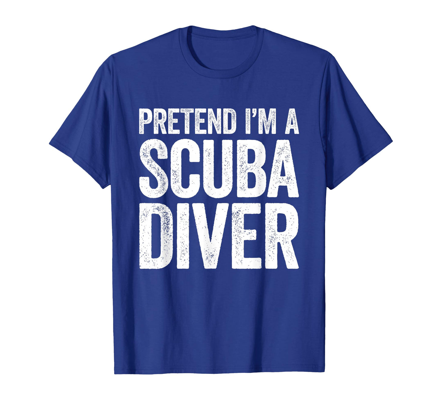 Pretend I'm A Scuba Diver Shirt Adult Kids Men Women Costume T-Shirt