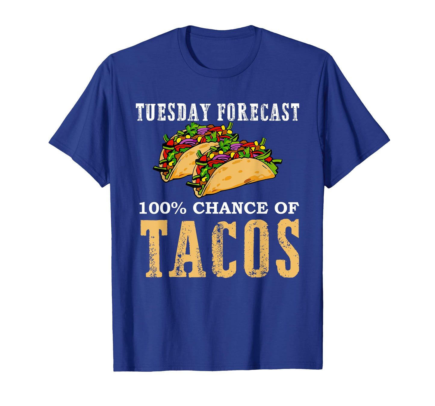 Tuesday Forecast 100 Chance of Tacos Gift Party T Shirt T-Shirt