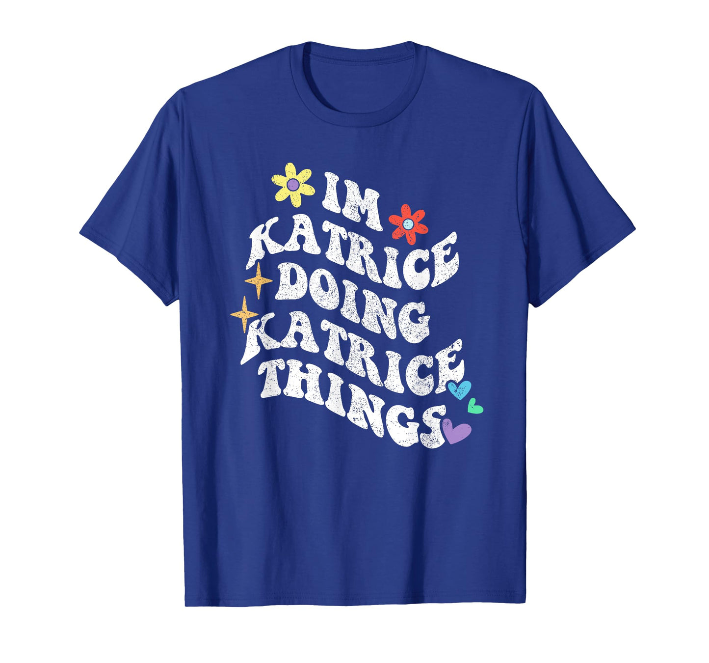 Retro Groovy Im Katrice Doing Katrice Things Funny Mother's T-Shirt