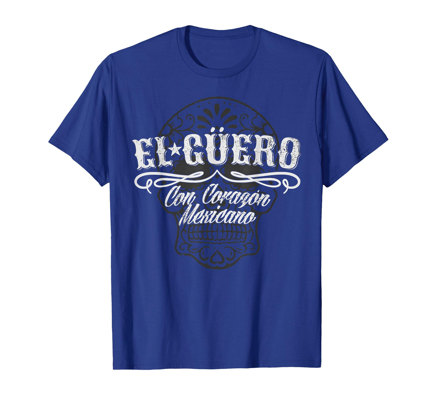 El Güero Con Corazón Mexicano T-Shirt