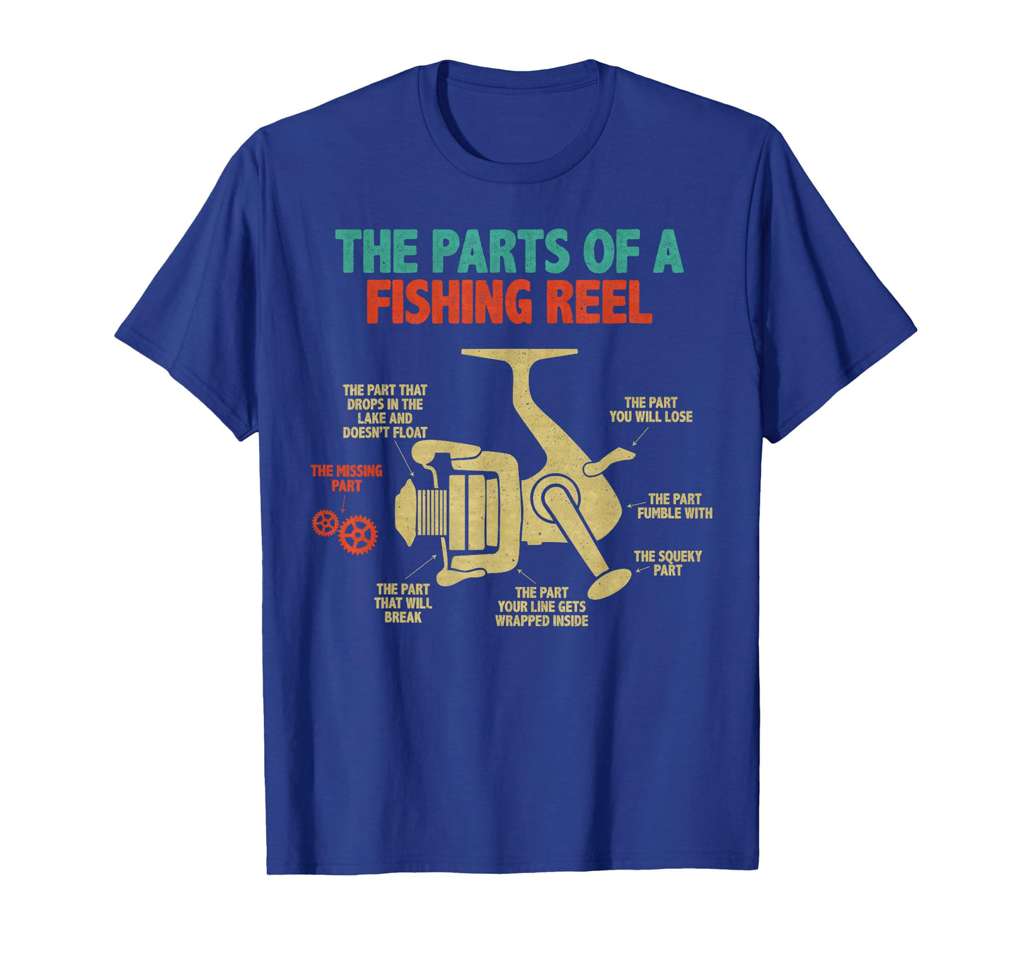 The Parts Of A Fishing Reel - Funny Fishing Fisherman Humor T-Shirt