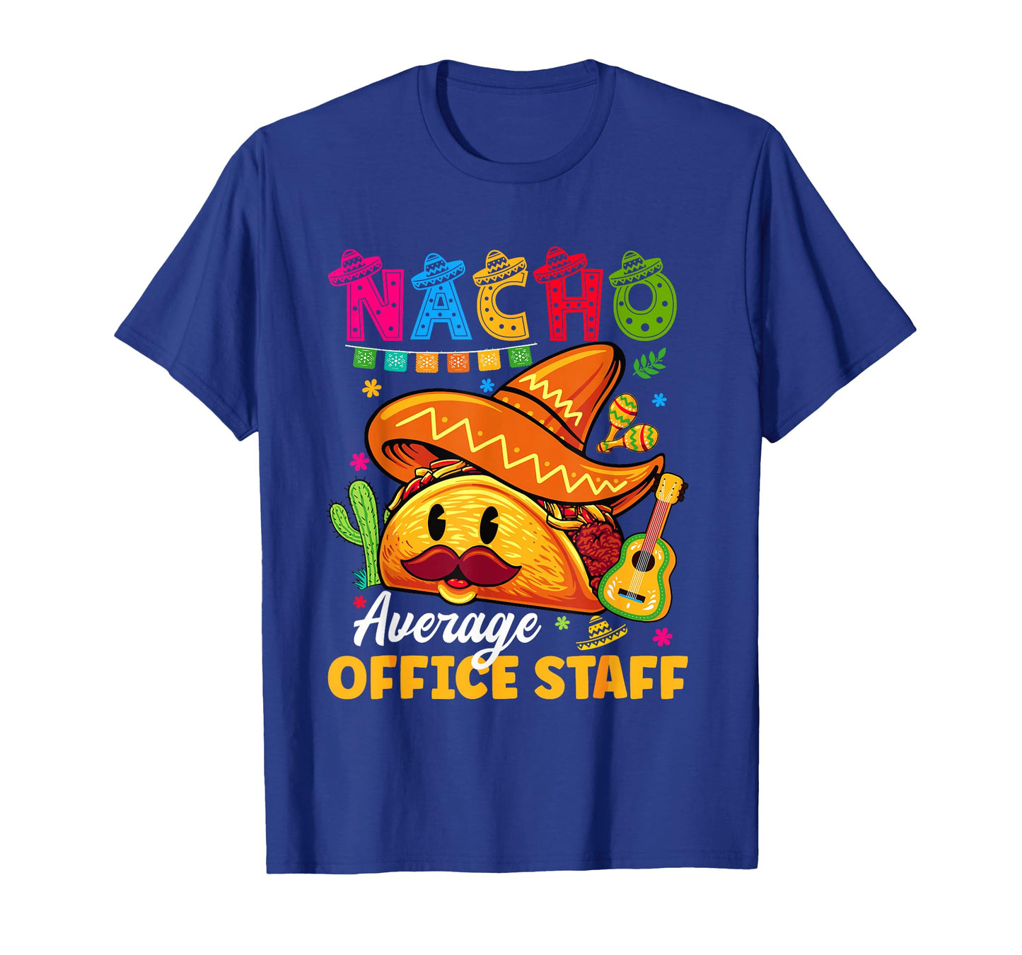 Nacho Average Office Staff Cinco De Mayo Fiesta T-Shirt