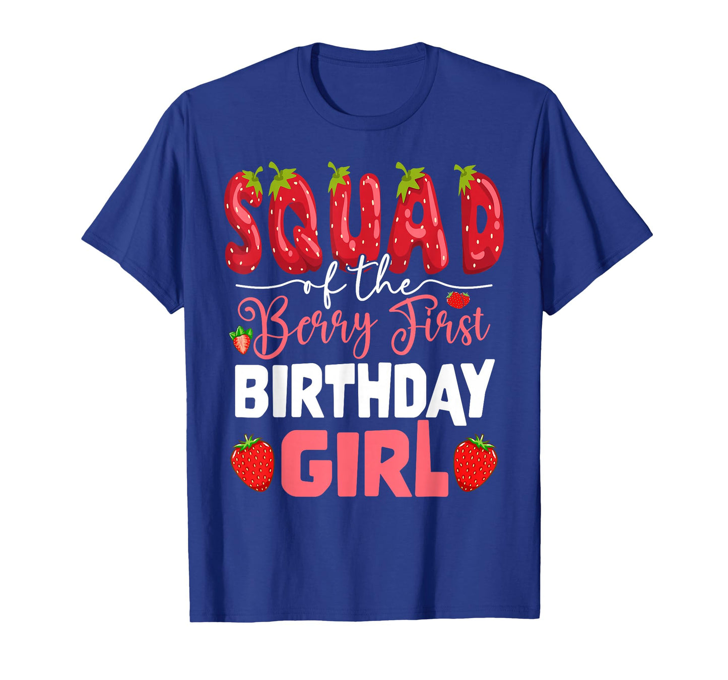 Squad of The Berry First Birthday of Girl Strawberry Team T-Shirt
