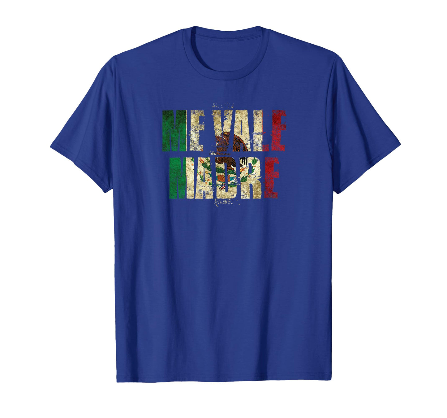 Me Vale Madre Mexican Latino Slang Mexico Flag T-Shirt