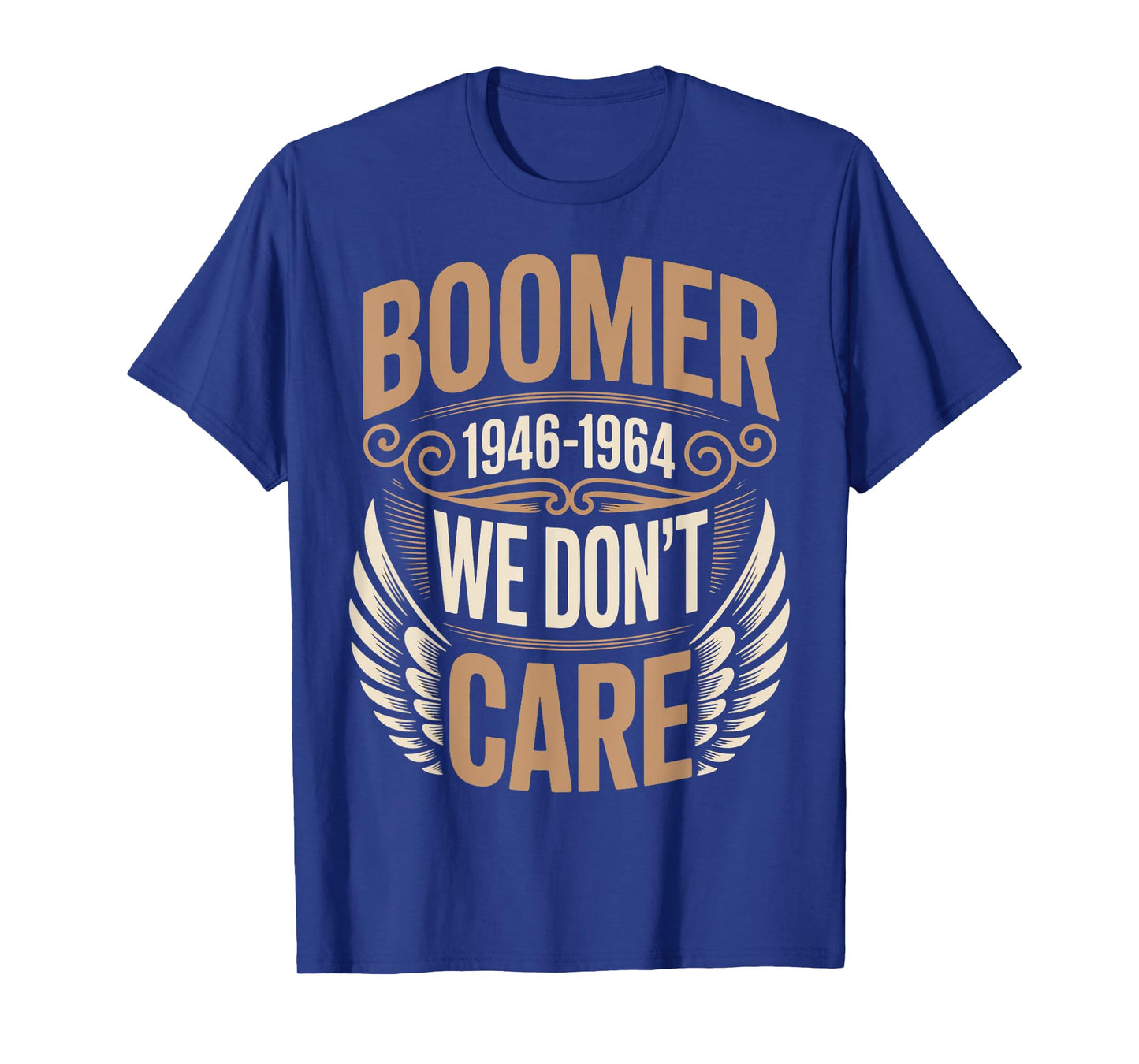1946-1964 We Dont Care Baby Boomer Humor Boomer Funny Boomer T-Shirt