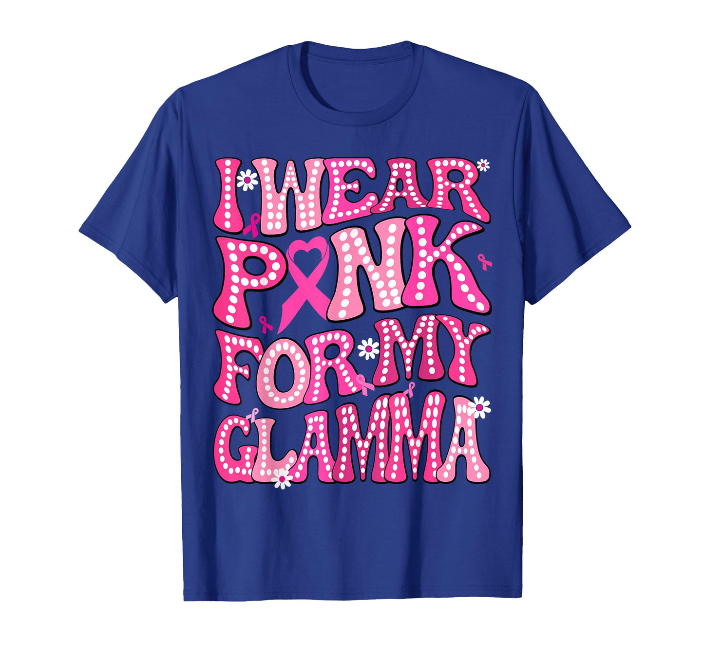 I Wear Pink For My Glamma Fight Breast Cancer Awareness T-Shirt