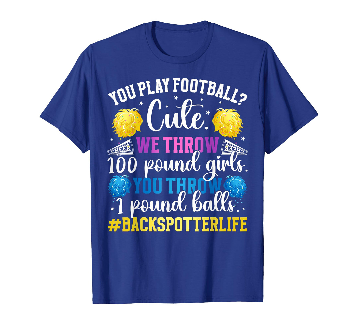 Backspotter Life Cheer Backspot Cheerleader Backspot T-Shirt