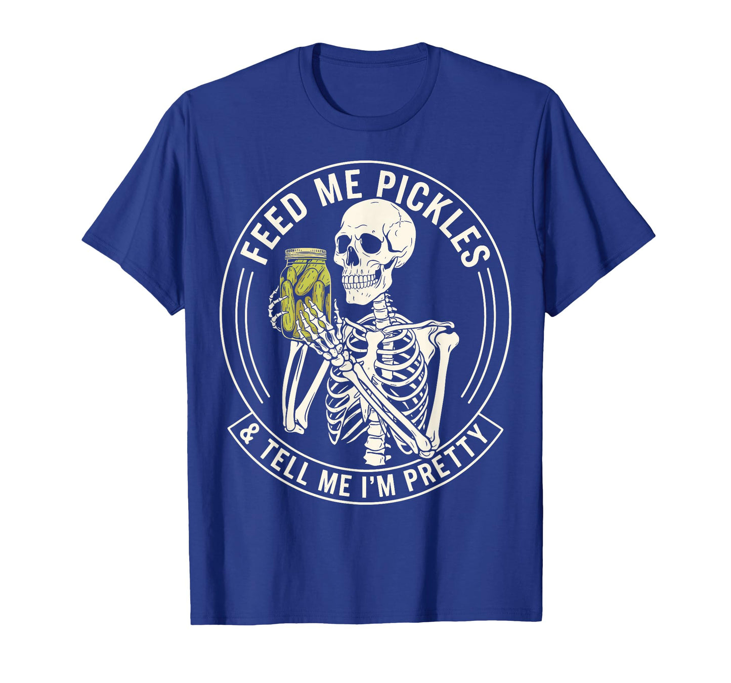 Funny Feed Me Pickle & Tell Me I'm That Pretty Pickle Lover T-Shirt