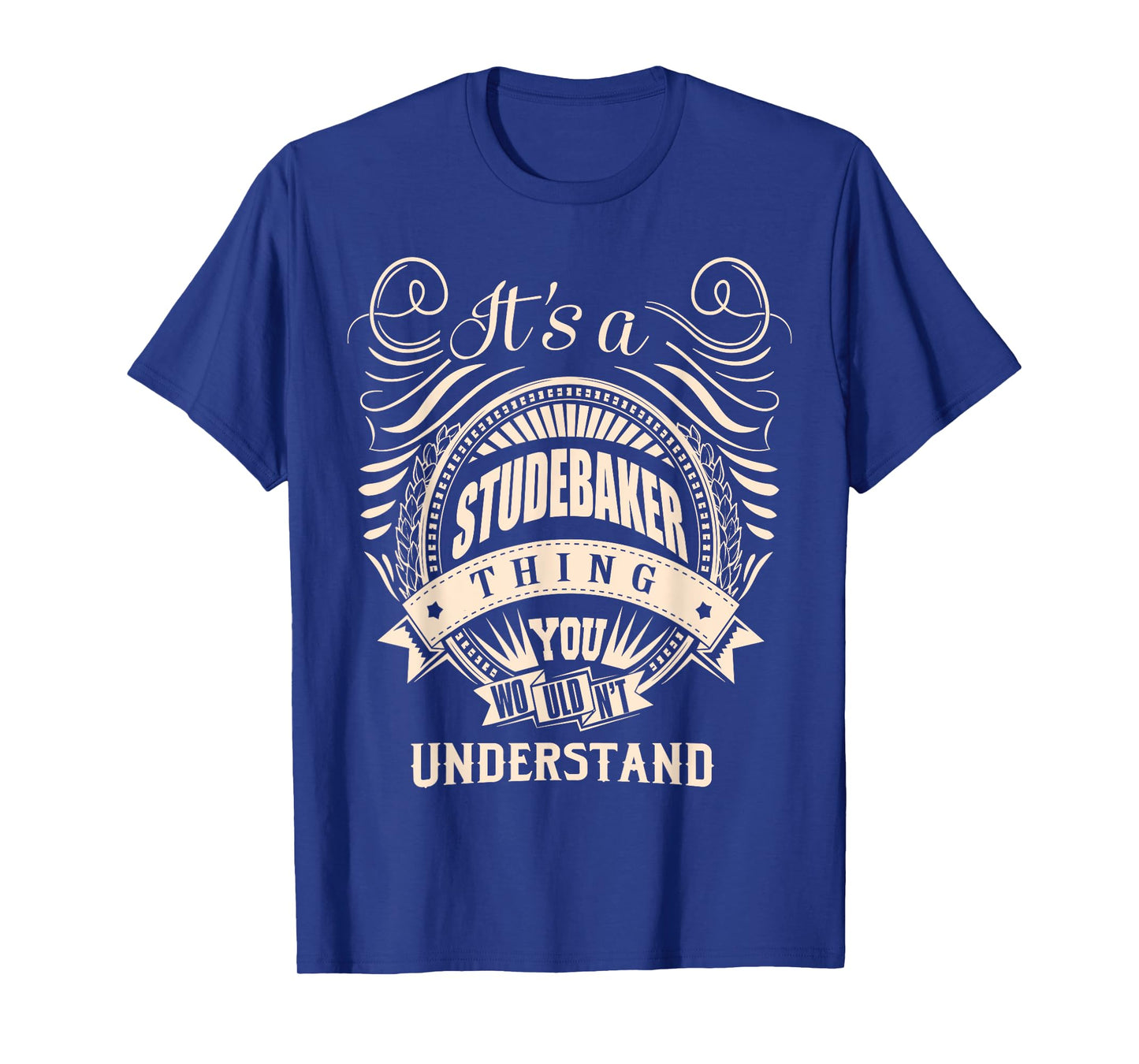 It is a STUDEBAKER thing Gifts T-Shirt
