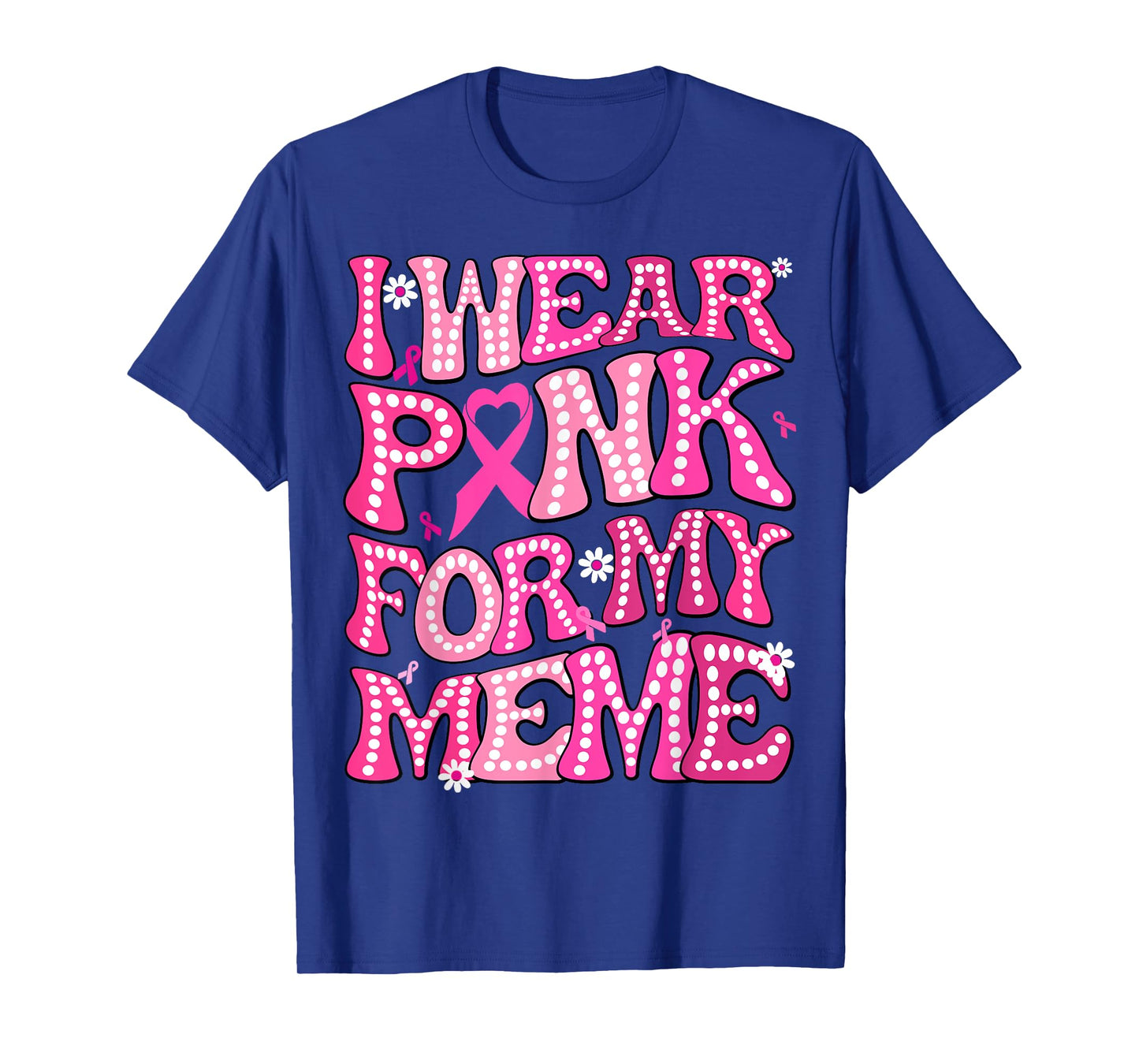 I Wear Pink For My Meme Fight Breast Cancer Awareness T-Shirt