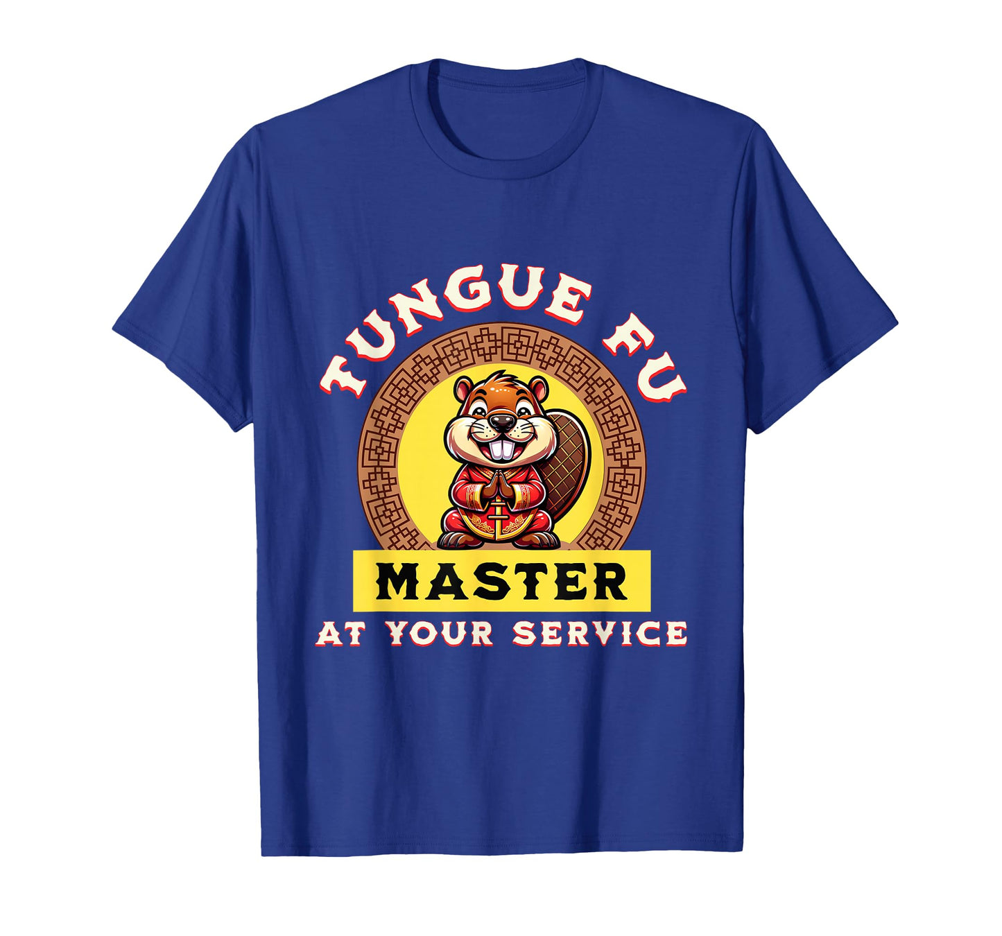 Tongue Fu Beaver Funny Raunchy Adult Inappropriate Humor T-Shirt