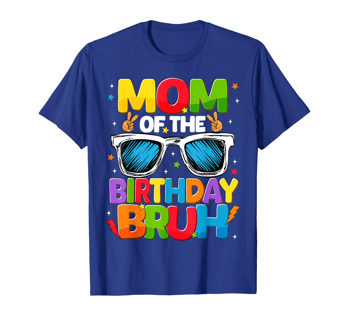Mom Of The Birthday Bruh Sunglasses Family Group Matching T-Shirt