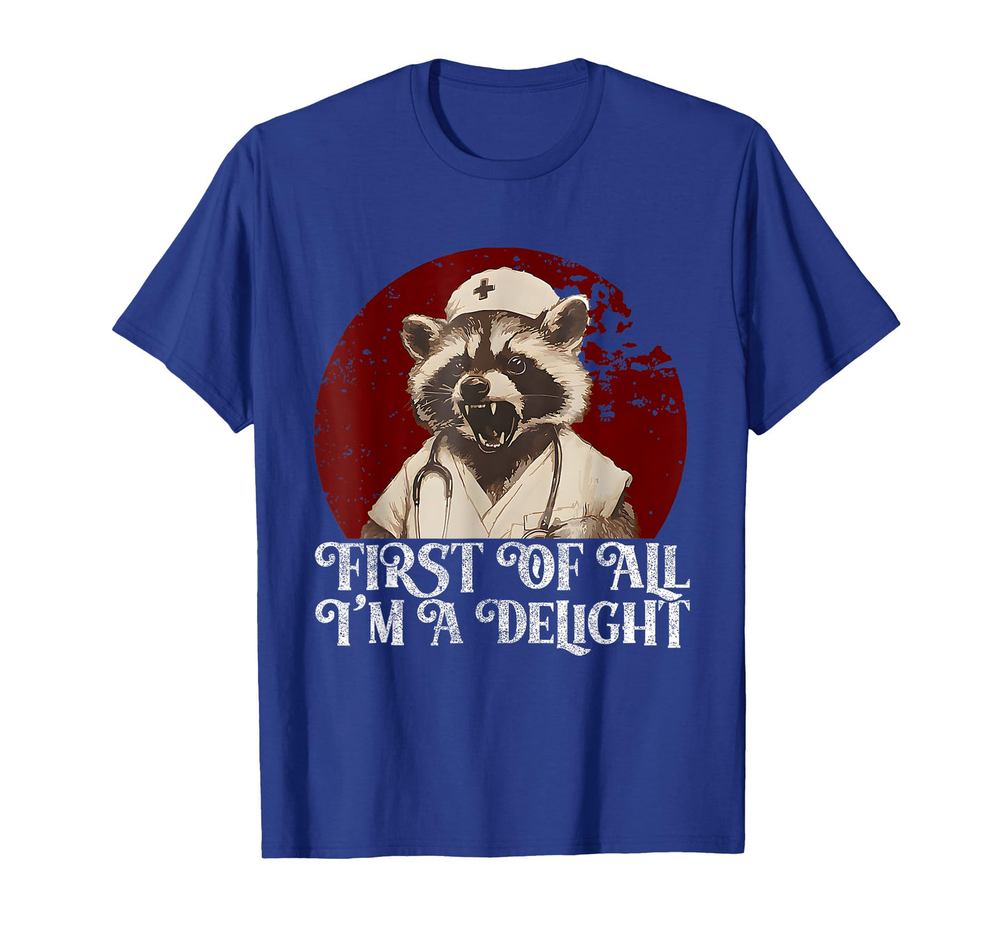 First Of All I'm A Delight Raccoon Nurse Vintage T-Shirt