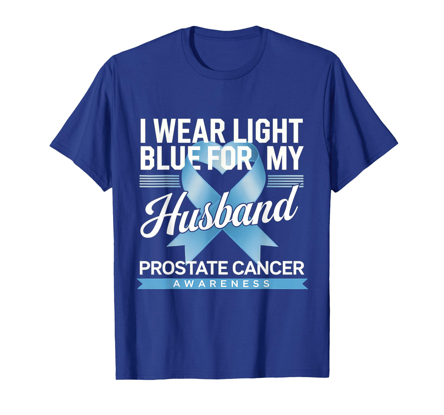 Light Blue Ribbon For My Husband Prostate Cancer Awareness T-Shirt