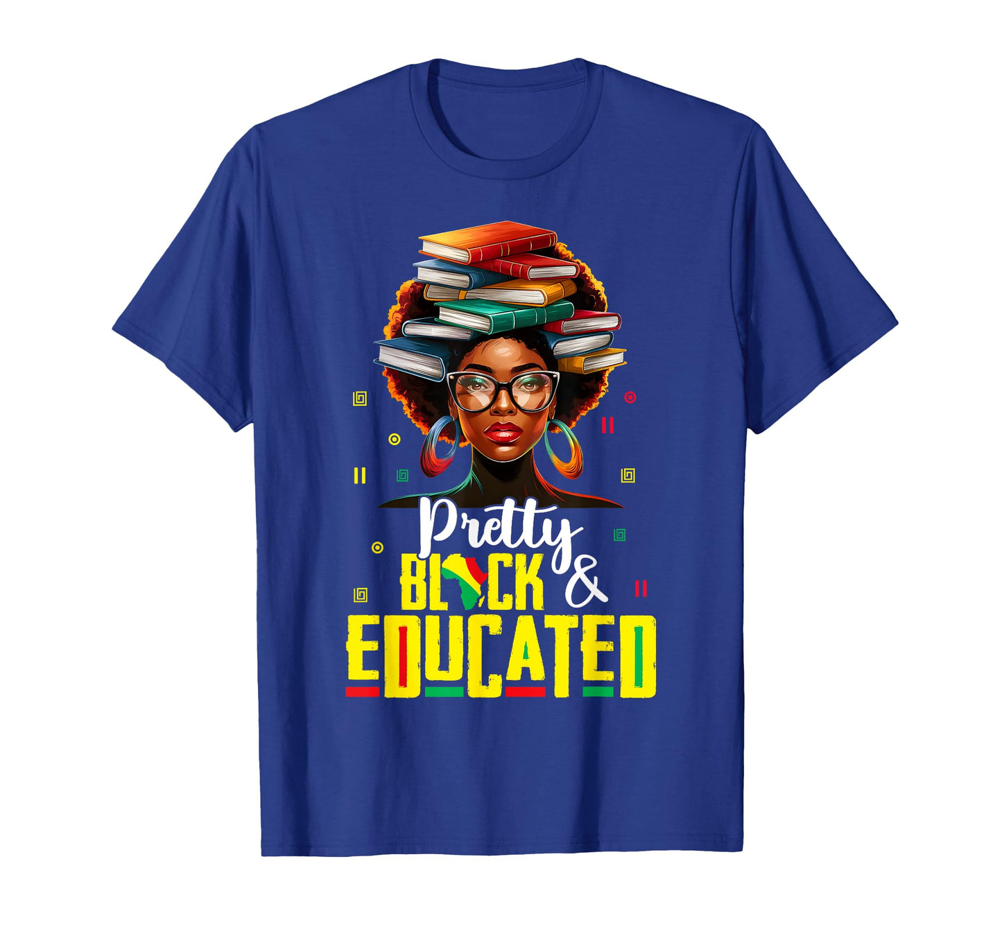 Black History T Shirts Girl Women Pretty Black Educated T-Shirt