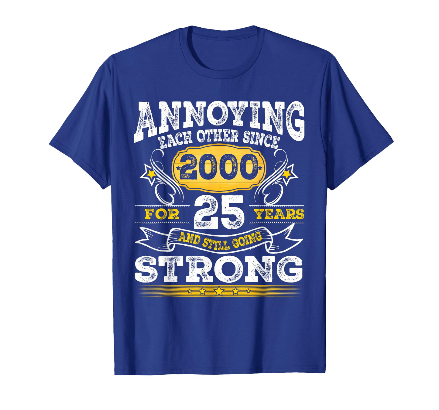 Annoying Each Other Since 2000 25th Wedding Anniversary T-Shirt