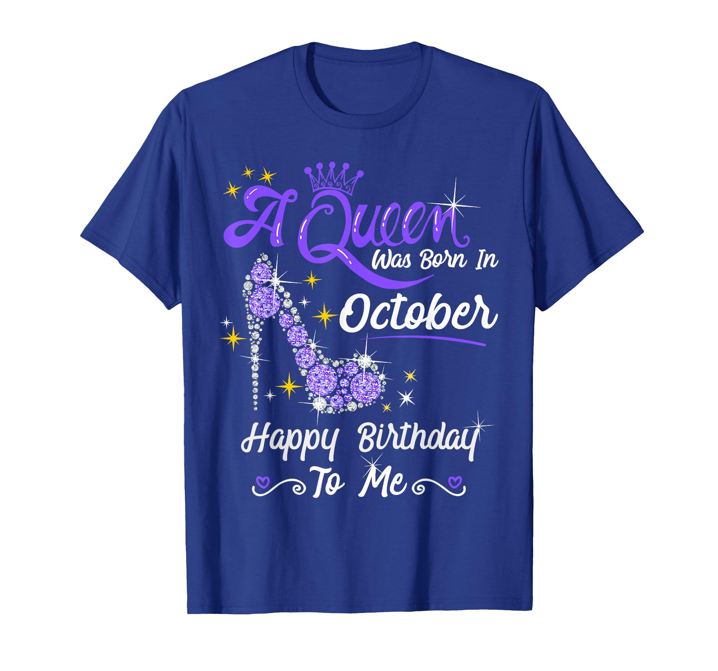Queen was Born in October Cute Funny Happy Birthday Gift T-Shirt