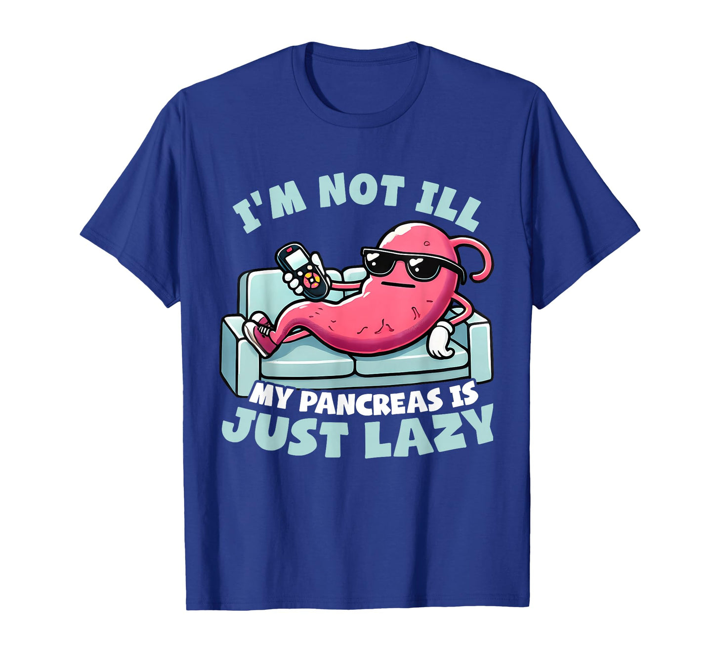I'm not ill, my pancreas is just lazy Diabetes Awareness T-Shirt