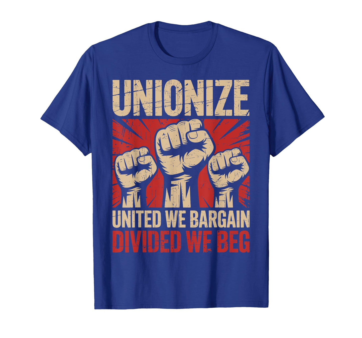 Unionize United We Bargain Divided We Beg Strong Labor Union T-Shirt