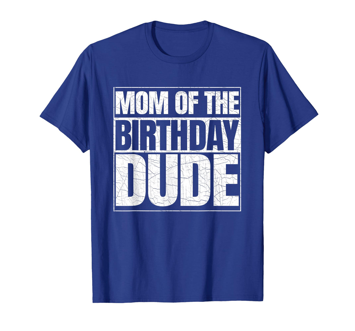 Mom of the Birthday Dude | Mother's Day Proud Mom of Boys T-Shirt