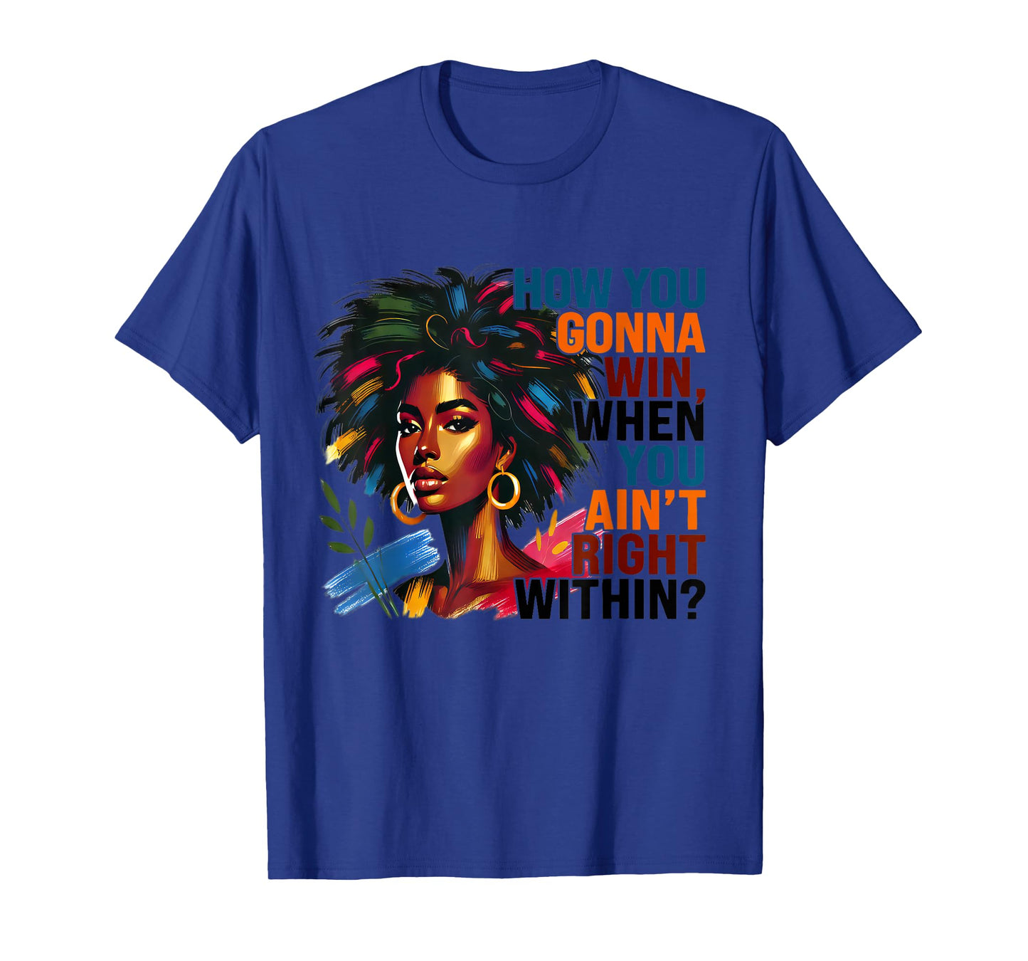 Unique Design How You Gonna Win When You Ain't Right Within T-Shirt