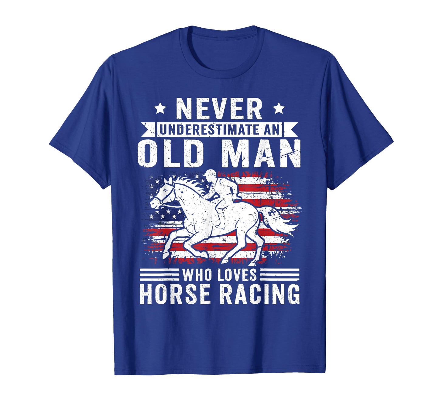 Never Underestimate An Old Man Who Loves Horse Racing Horses T-Shirt