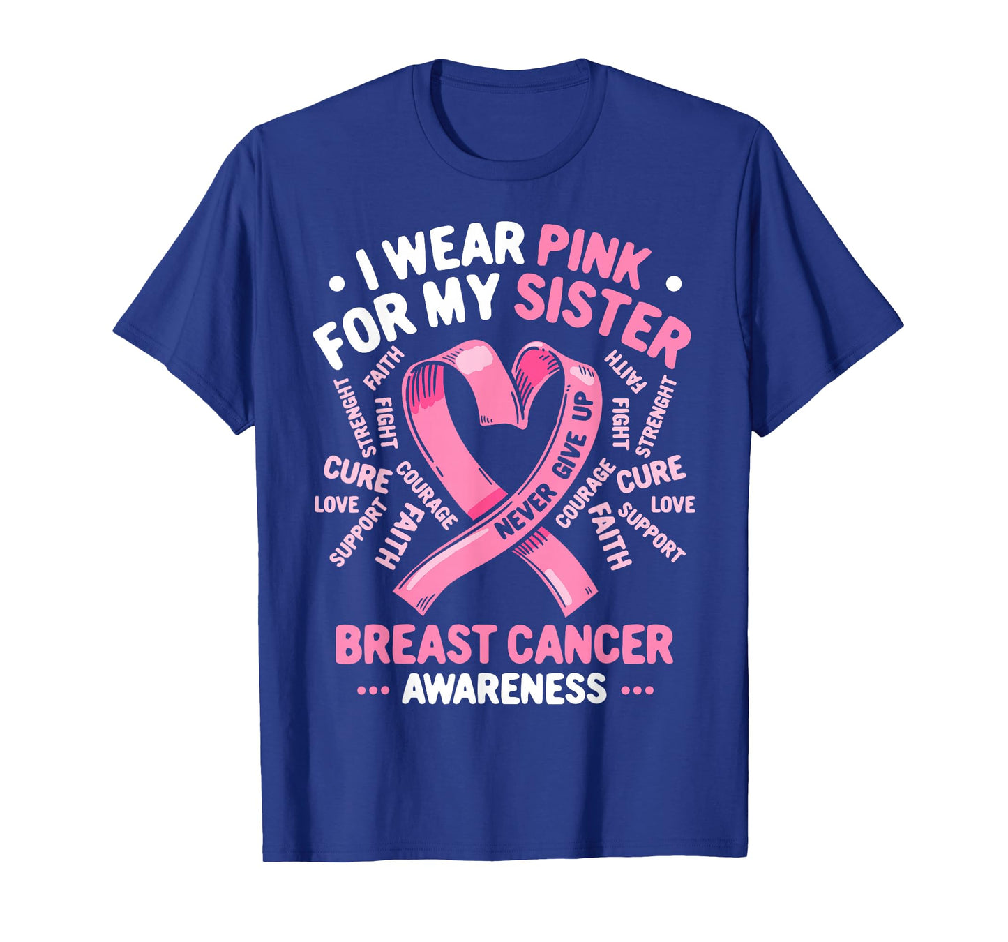 I Wear Pink For My Sister Breast Cancer Awareness Month T-Shirt