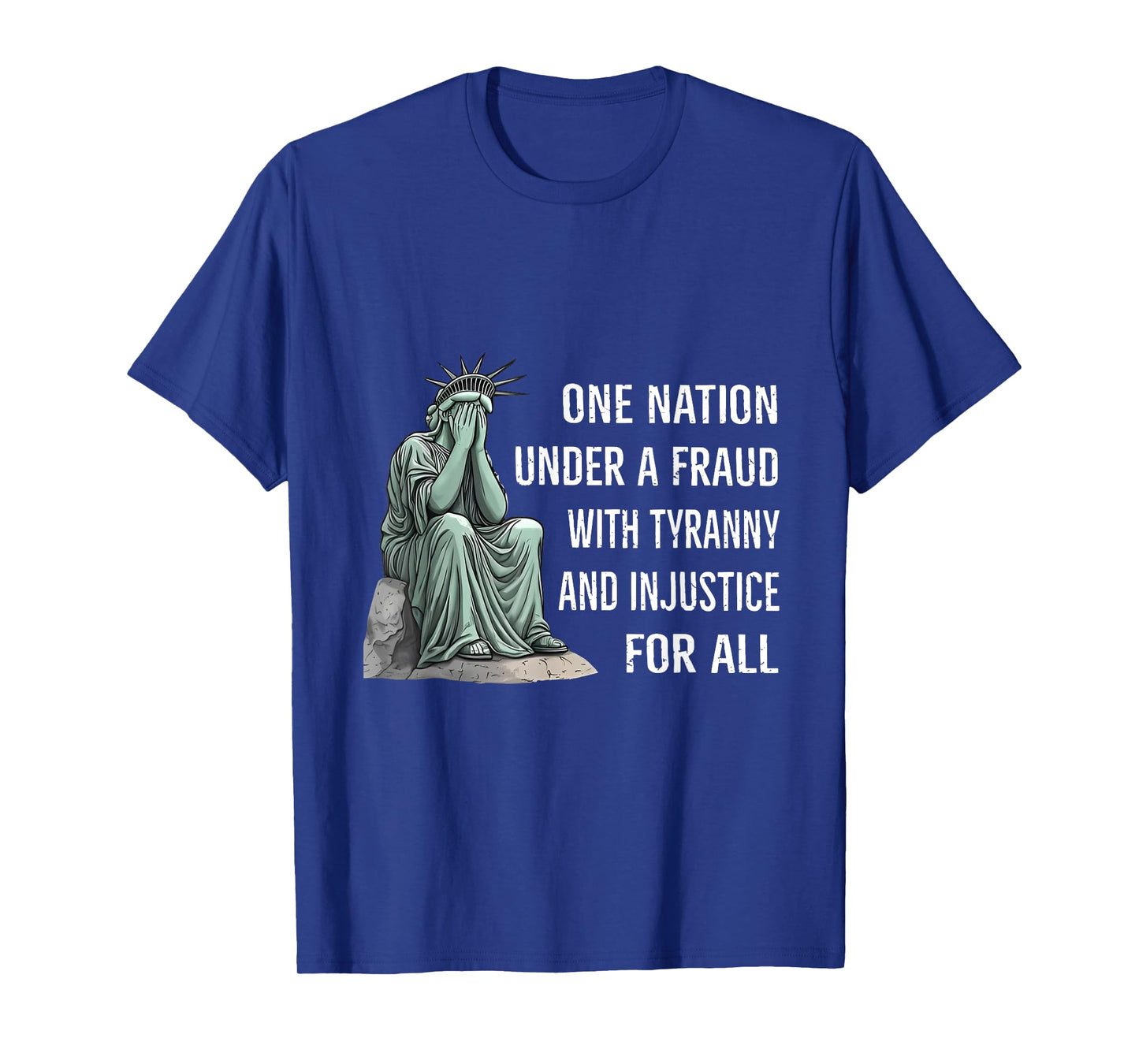 One Nation Under A Fraud With Tyranny And Injustice For All T-Shirt