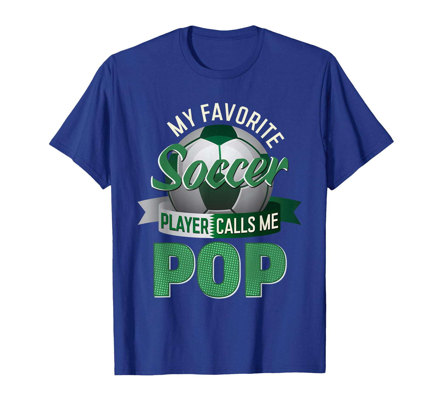 My Favorite Soccer Player Calls Me Pop Soccer Father's Day T-Shirt